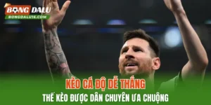 Kèo Cá Độ Dễ Thắng
