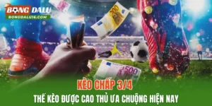 Kèo Chấp 3/4
