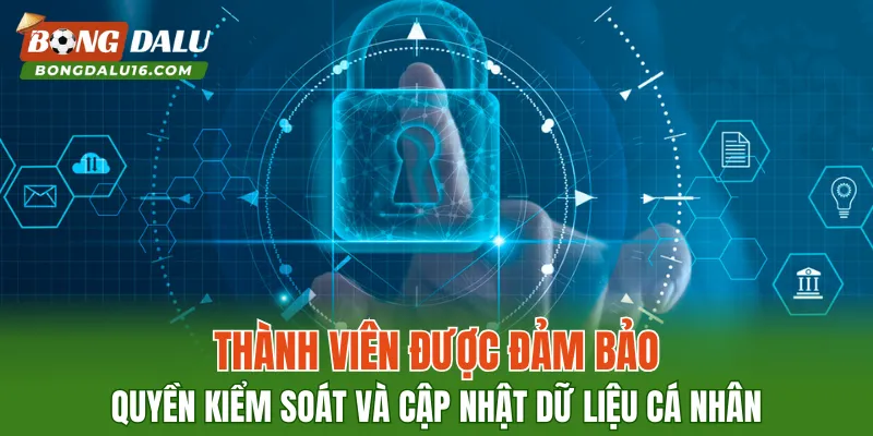 Thành viên được đảm bảo quyền kiểm soát và cập nhật dữ liệu cá nhân