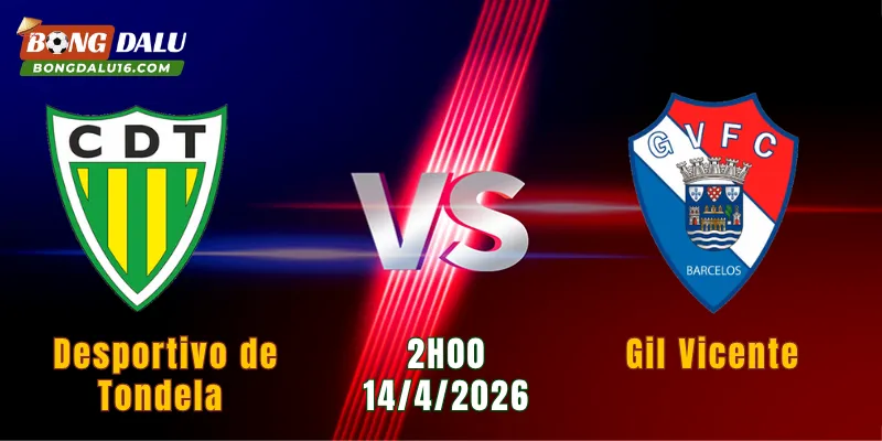 Nhận Định Desportivo de Tondela Vs Gil Vicente, 02h15 Ngày 14/4: Khác Biệt Đẳng Cấp