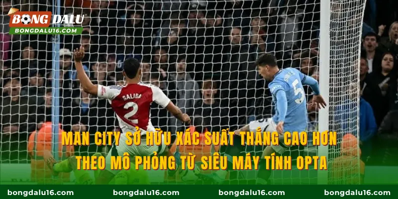 Man City sở hữu xác suất thắng cao hơn theo mô phỏng từ siêu máy tính Opta