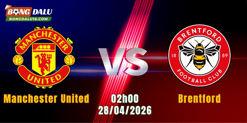 Nhận Định Manchester United Vs Brentford, 02h00 Ngày 28/4: Quỷ Đỏ Gặp Khó Trước “Vua Hòa”