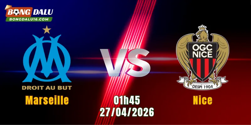 Nhận Định Marseille Vs Nice, 01h45 Ngày 27/4: Mục Tiêu 3 Điểm