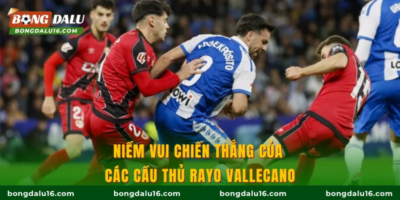Niềm vui chiến thắng của các cầu thủ Rayo Vallecano