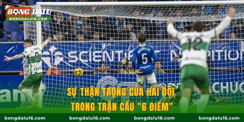 Sự thận trọng của hai đội trong trận cầu "6 điểm"