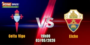 Nhận Định Celta Vigo Vs Elche, 19h00 Ngày 3/5: Khó Cho Đội Khách | BONGDALU