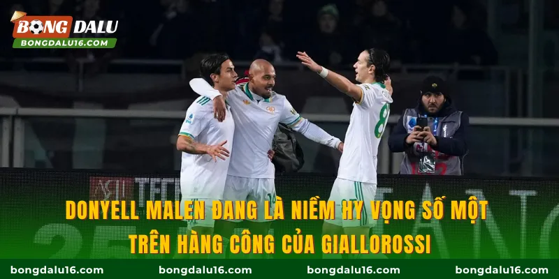 Donyell Malen đang là niềm hy vọng số một trên hàng công của Giallorossi