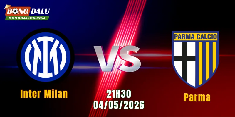 Nhận Định Inter Milan Vs Parma, 01h45 Ngày 4/5: Thời Cơ Đăng Quang | BONGDALU