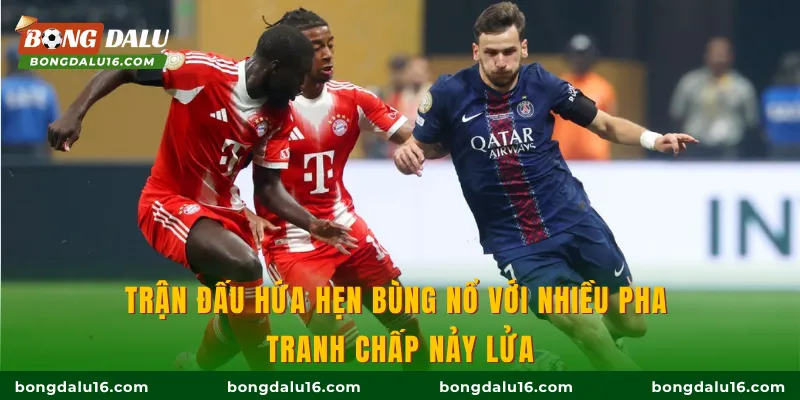 Trận đấu hứa hẹn bùng nổ với nhiều pha tranh chấp nảy lửa