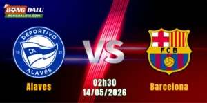 Nhận Định Alaves Vs Barcelona, 02h30 Ngày 14/5: Đón Chờ Cơn Chờ Mưa Bàn Thắng 