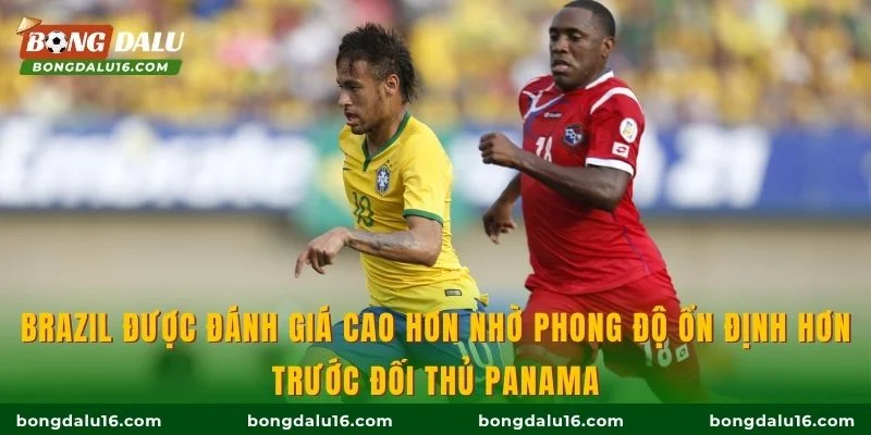 Brazil được đánh giá cao hơn nhờ phong độ ổn định hơn trước đối thủ Panama
