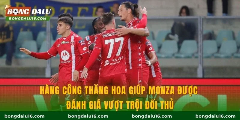 Hàng công thăng hoa giúp Monza được đánh giá vượt trội đối thủ