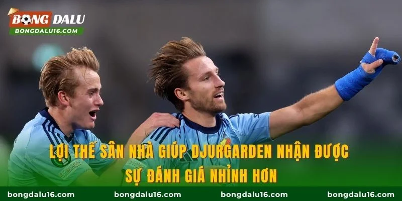 Lợi thế sân nhà giúp Djurgarden nhận được sự đánh giá nhỉnh hơn