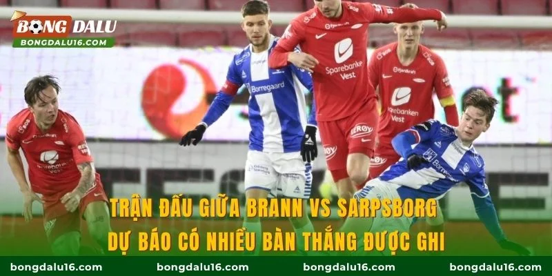 Trận đấu giữa Brann vs Sarpsborg dự báo có nhiều bàn thắng được ghi