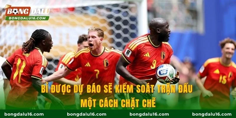 Bỉ được dự báo sẽ kiểm soát trận đấu một cách chặt chẽ