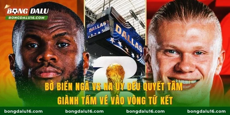 Bờ Biển Ngà vs Na Uy đều quyết tâm giành tấm vé vào vòng tứ kết