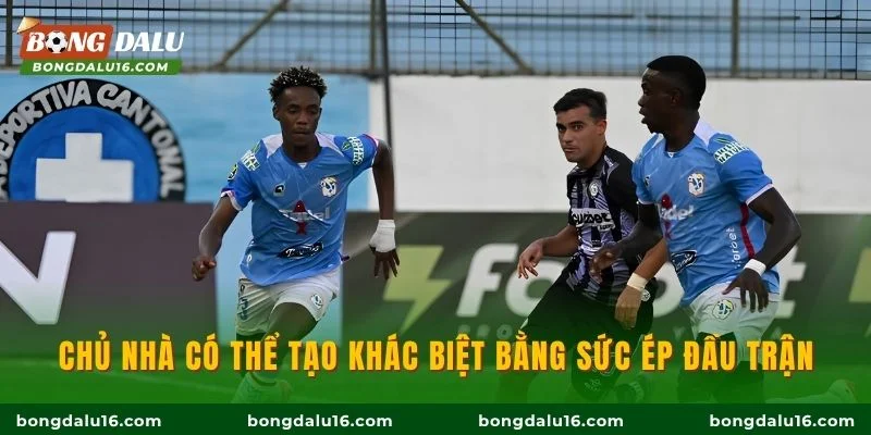 Chủ nhà có thể tạo khác biệt bằng sức ép đầu trận