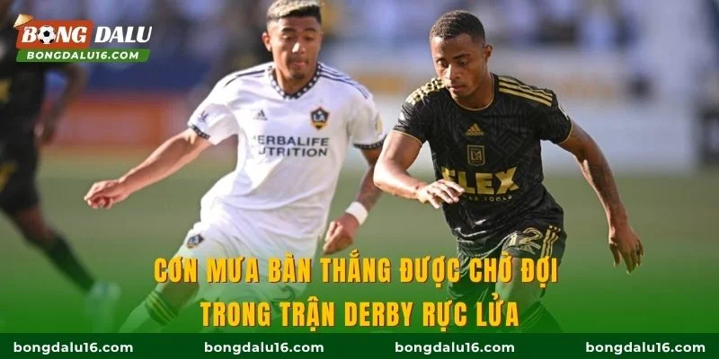 Cơn mưa bàn thắng được chờ đợi trong trận derby rực lửa