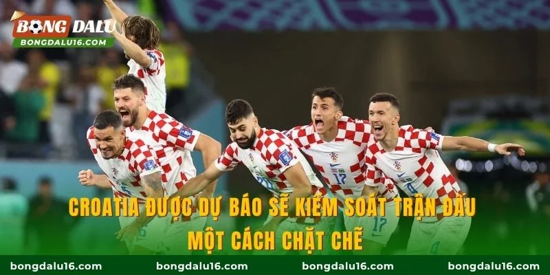 Croatia được dự báo sẽ kiểm soát trận đấu một cách chặt chẽ