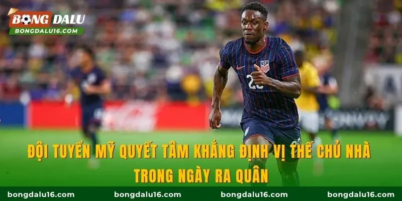 Đội tuyển Mỹ quyết tâm khẳng định vị thế chủ nhà trong ngày ra quân