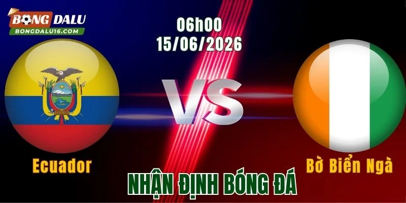 Nhận Định Ecuador Vs Bờ Biển Ngà, 06h00 Ngày 15/6: Chờ Màn Đấu Trí Căng Thẳng