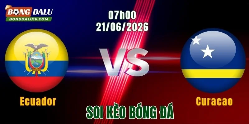 Soi Kèo Ecuador vs Curacao, 07h00 Ngày 21/6: Cơ Hội Trở Lại Mạch Thắng