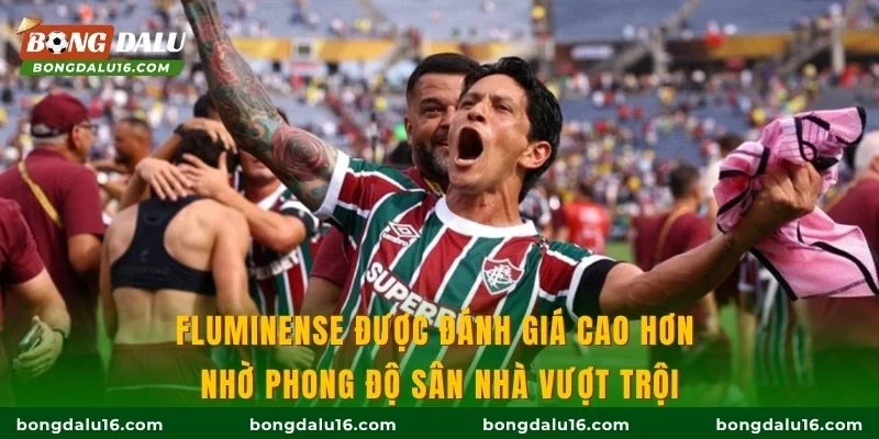 Fluminense được đánh giá cao hơn nhờ phong độ sân nhà vượt trội