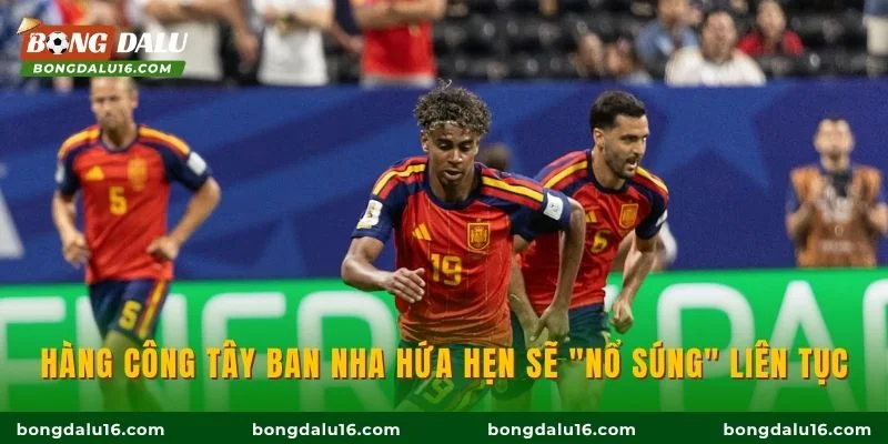 Hàng công Tây Ban Nha hứa hẹn sẽ "nổ súng" liên tục