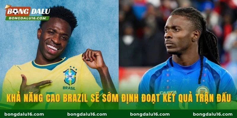 Khả năng cao Brazil sẽ sớm định đoạt kết quả trận đấu