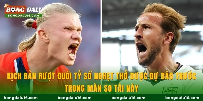 Kịch bản rượt đuổi tỷ số nghẹt thở được dự báo trước trong màn so tài này