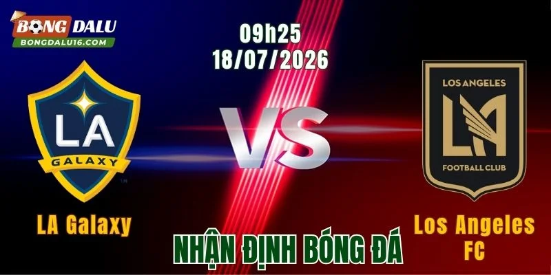 Nhận định LA Galaxy vs Los Angeles FC, 09h25 ngày 18/7: Derby bùng nổ bàn thắng