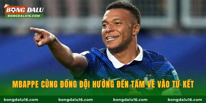 Mbappe cùng đồng đội hướng đến tấm vé vào tứ kết