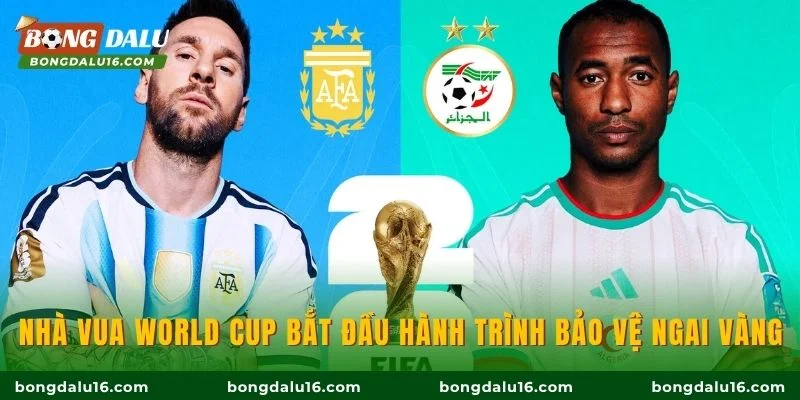 Nhà vua World Cup bắt đầu hành trình bảo vệ ngai vàng