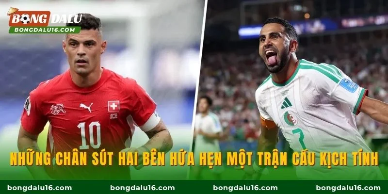 Những chân sút hai bên hứa hẹn một trận cầu kịch tính
