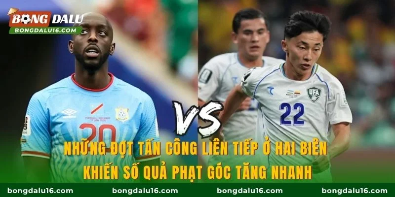 Những đợt tấn công liên tiếp ở hai biên khiến số quả phạt góc tăng nhanh