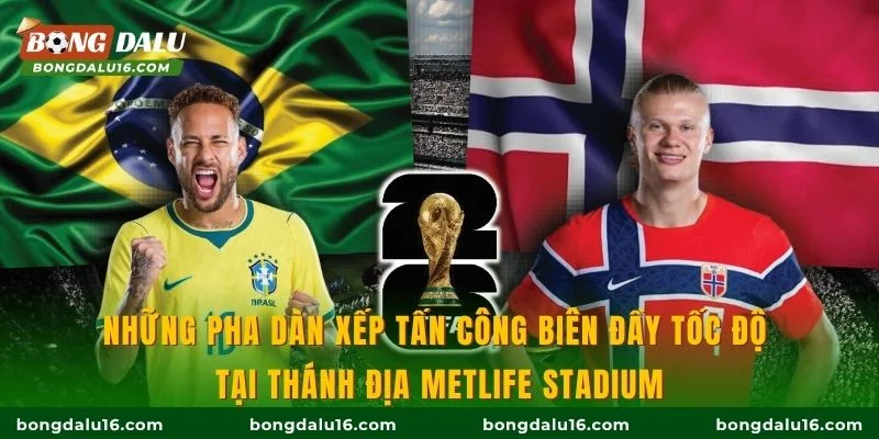 Những pha dàn xếp tấn công biên đầy tốc độ tại thánh địa MetLife Stadium