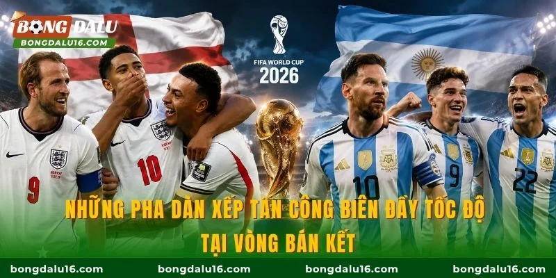 Những pha dàn xếp tấn công biên đầy tốc độ tại vòng bán kết