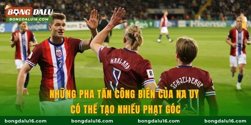 Những pha tấn công biên của Na Uy có thể tạo nhiều phạt góc