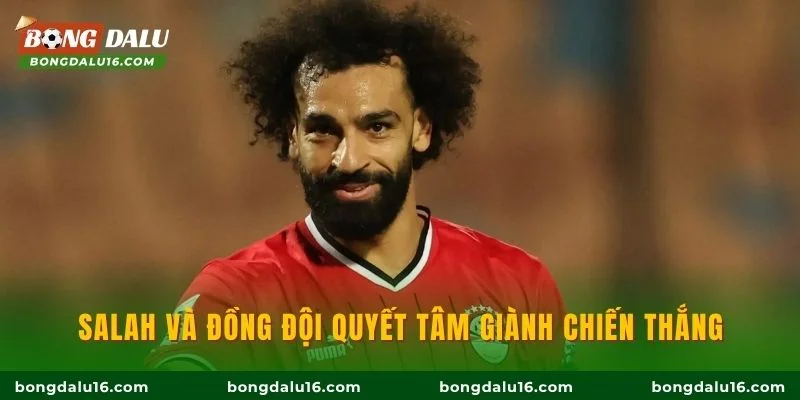 Salah và đồng đội quyết tâm giành chiến thắng