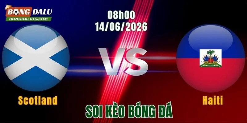 Soi Kèo Scotland Vs Haiti, 08h00 Ngày 14/6: Chênh Lệch Đẳng Cấp