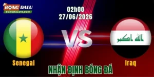 Nhận định Senegal vs Iraq, 02h00 ngày 27/6: Quyết chiến vì tấm vé đi tiếp