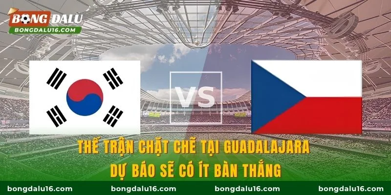 Thế trận chặt chẽ tại Guadalajara dự báo sẽ có ít bàn thắng