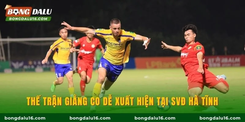 Thế trận giằng co dễ xuất hiện tại SVĐ Hà Tĩnh