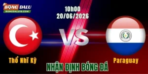Nhận Định Thổ Nhĩ Kỳ vs Paraguay, 10h00 Ngày 20/6: Cuộc Chiến Vì Hy Vọng Đi Tiếp