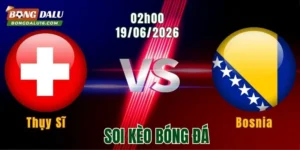 Soi Kèo Thụy Sĩ Vs Bosnia, 02h00 Ngày 19/6: Thời Điểm Phải Lên Tiếng