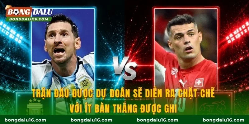 Trận đấu được dự đoán sẽ diễn ra chặt chẽ với ít bàn thắng được ghi 