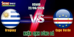 Nhận Định Uruguay vs Cape Verde, 05h00 Ngày 22/6: Cape Verde Lại Mơ Địa Chấn